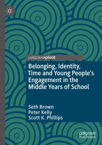 Belonging, Identity, Time and Young People's Engagement the Middle Years of School
