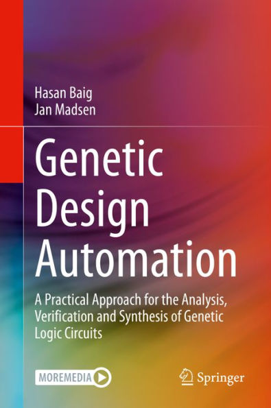 Genetic Design Automation: A Practical Approach for the Analysis, Verification and Synthesis of Genetic Logic Circuits