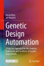Genetic Design Automation: A Practical Approach for the Analysis, Verification and Synthesis of Genetic Logic Circuits
