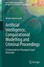 Artificial Intelligence, Computational Modelling and Criminal Proceedings: A Framework for A European Legal Discussion