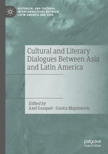 Cultural and Literary Dialogues Between Asia Latin America