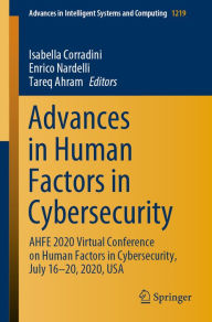 Title: Advances in Human Factors in Cybersecurity: AHFE 2020 Virtual Conference on Human Factors in Cybersecurity, July 16-20, 2020, USA, Author: Isabella Corradini