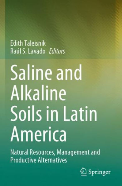 Saline and Alkaline Soils Latin America: Natural Resources, Management Productive Alternatives