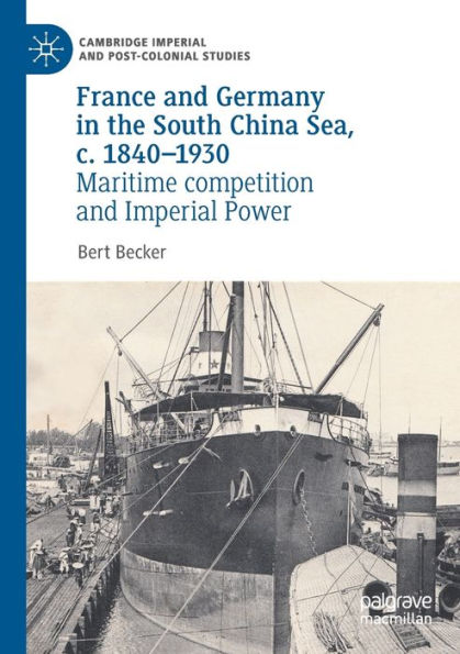 France and Germany the South China Sea, c. 1840-1930: Maritime competition Imperial Power