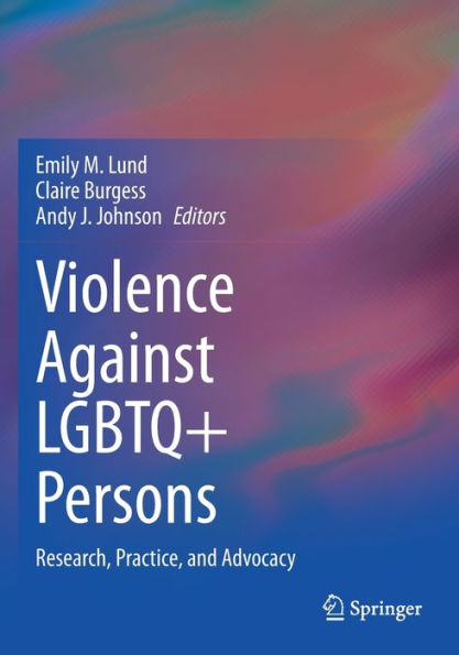 Violence Against LGBTQ+ Persons: Research, Practice, and Advocacy