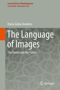 Title: The Language of Images: The Forms and the Forces, Author: Maria Giulia Dondero