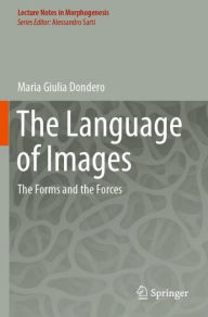 Title: The Language of Images: The Forms and the Forces, Author: Maria Giulia Dondero