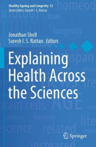 Title: Explaining Health Across the Sciences, Author: Jonathan Sholl