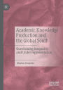 Academic Knowledge Production and the Global South: Questioning Inequality and Under-representation