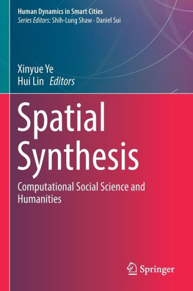 Spatial Synthesis: Computational Social Science and Humanities