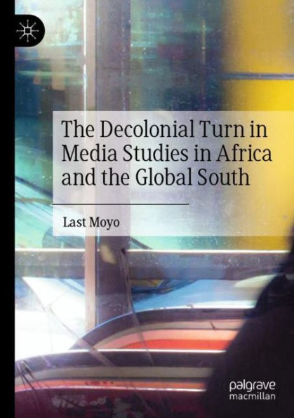 the Decolonial Turn Media Studies Africa and Global South