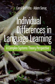 Title: Individual Differences in Language Learning: A Complex Systems Theory Perspective, Author: Carol Griffiths