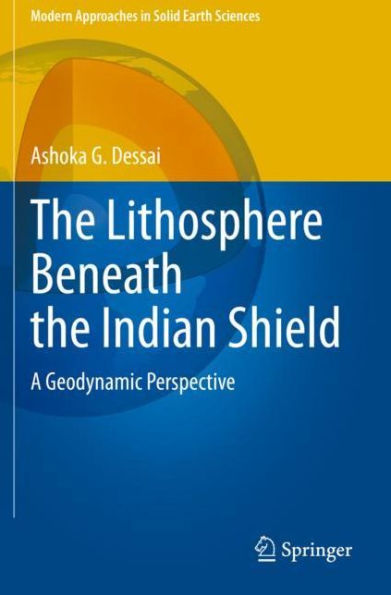 the Lithosphere Beneath Indian Shield: A Geodynamic Perspective