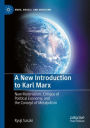 A New Introduction to Karl Marx: New Materialism, Critique of Political Economy, and the Concept of Metabolism