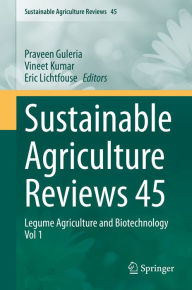 Title: Sustainable Agriculture Reviews 45: Legume Agriculture and Biotechnology Vol 1, Author: Praveen Guleria