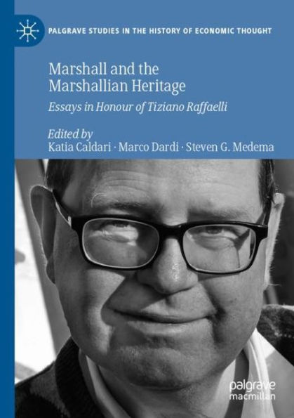 Marshall and the Marshallian Heritage: Essays Honour of Tiziano Raffaelli