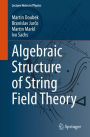 Algebraic Structure of String Field Theory