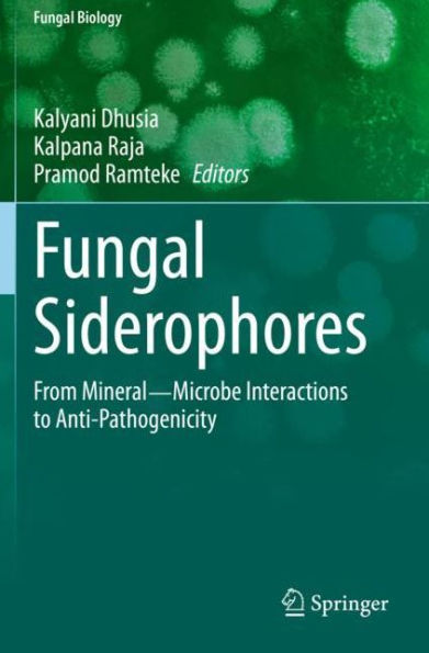 Fungal Siderophores: From Mineral?Microbe Interactions to Anti-Pathogenicity