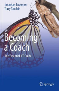 Online audio books for free download Becoming a Coach: The Essential ICF Guide 9783030531607 by Jonathan Passmore, Tracy Sinclair (English literature) iBook PDB