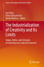 The Industrialization of Creativity and Its Limits: Values, Politics and Lifestyles of Contemporary Cultural Economies