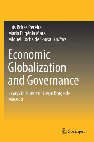 Economic Globalization and Governance: Essays Honor of Jorge Braga de Macedo