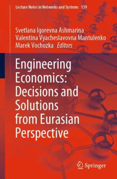 Engineering Economics: Decisions and Solutions from Eurasian Perspective