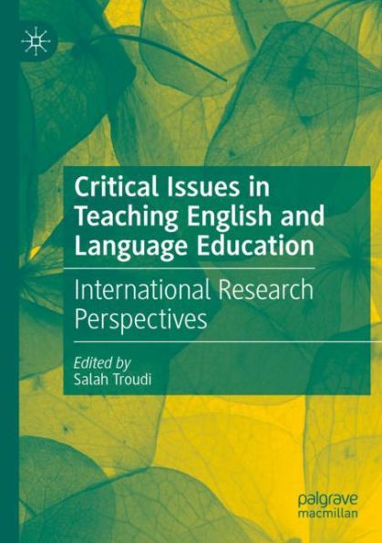 Critical Issues Teaching English and Language Education: International Research Perspectives