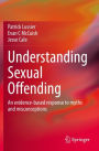 Understanding Sexual Offending: An evidence-based response to myths and misconceptions