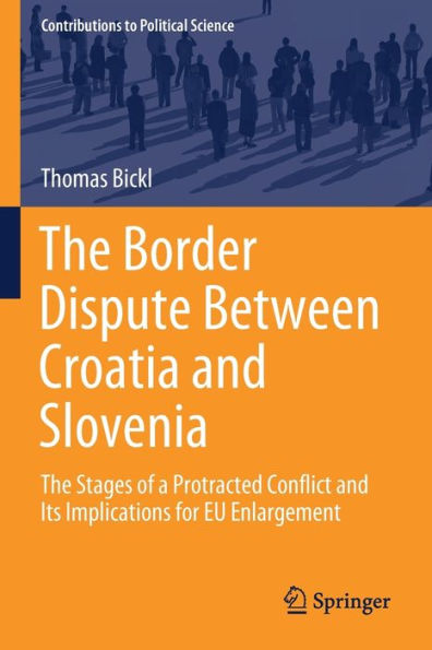 The Border Dispute Between Croatia and Slovenia: Stages of a Protracted Conflict Its Implications for EU Enlargement