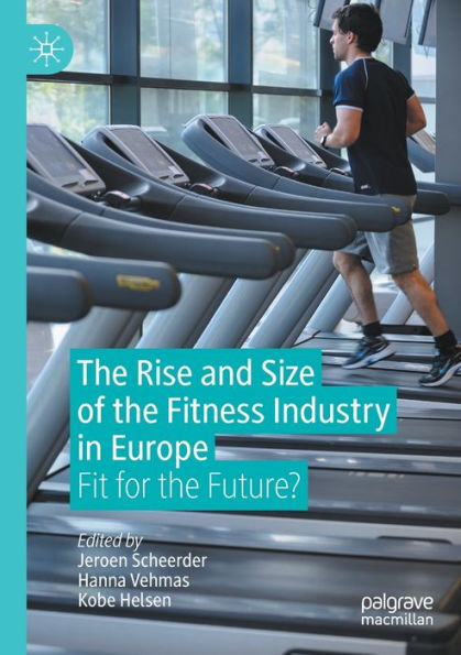 the Rise and of Fitness Industry Europe: Fit for Future?