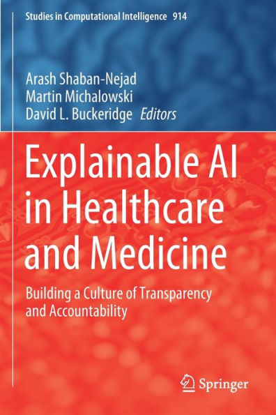 Explainable AI Healthcare and Medicine: Building a Culture of Transparency Accountability