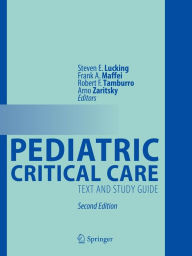 Title: Pediatric Critical Care: Text and Study Guide, Author: Steven E. Lucking