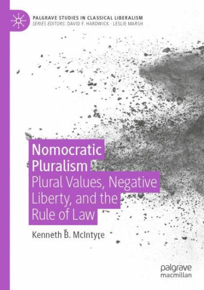 Nomocratic Pluralism: Plural Values, Negative Liberty, and the Rule of Law