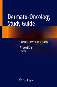 Title: Dermato-Oncology Study Guide: Essential Text and Review, Author: Vincent Liu