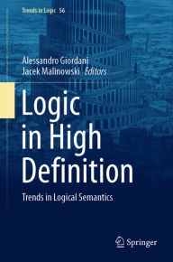 Title: Logic in High Definition: Trends in Logical Semantics, Author: Alessandro Giordani