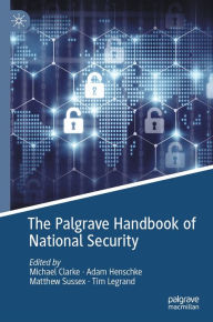 Title: The Palgrave Handbook of National Security, Author: Michael Clarke