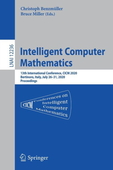 Intelligent Computer Mathematics: 13th International Conference, CICM 2020, Bertinoro, Italy, July 26-31, Proceedings