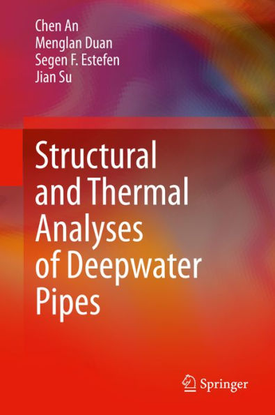 Structural and Thermal Analyses of Deepwater Pipes