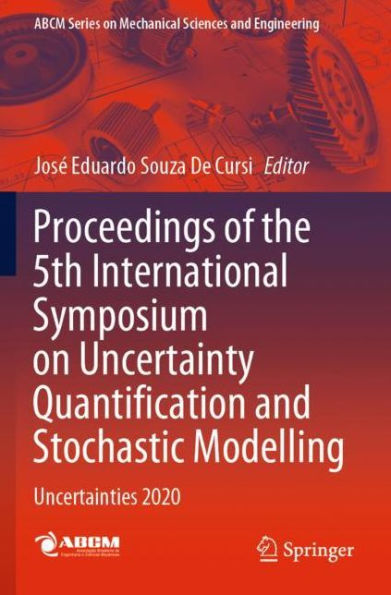 Proceedings of the 5th International Symposium on Uncertainty Quantification and Stochastic Modelling: Uncertainties 2020