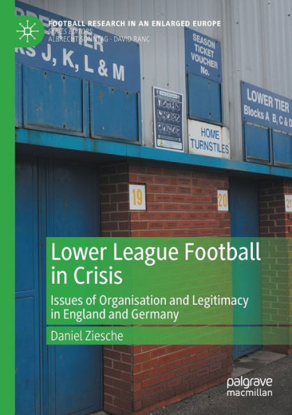 Lower League Football Crisis: Issues of Organisation and Legitimacy England Germany