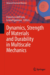 Title: Dynamics, Strength of Materials and Durability in Multiscale Mechanics, Author: Francesco dell'Isola