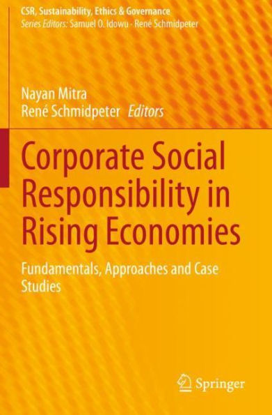 Corporate Social Responsibility Rising Economies: Fundamentals, Approaches and Case Studies