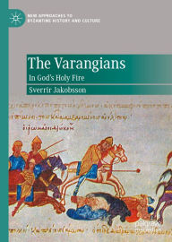 Title: The Varangians: In God's Holy Fire, Author: Sverrir Jakobsson