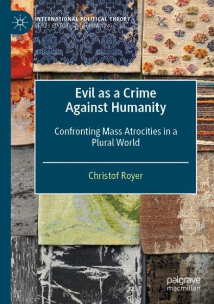 Evil as a Crime Against Humanity: Confronting Mass Atrocities Plural World