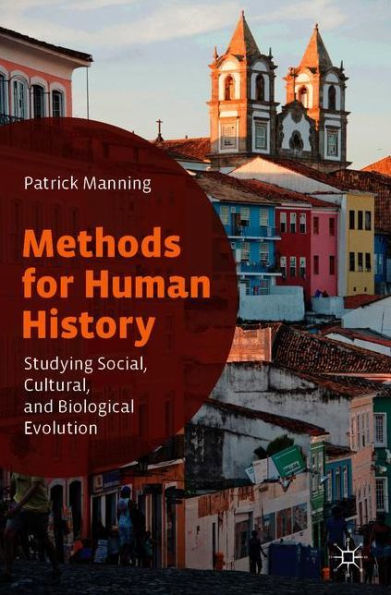 Methods for Human History: Studying Social, Cultural, and Biological Evolution