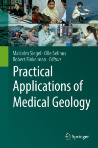 Title: Practical Applications of Medical Geology, Author: Malcolm Siegel