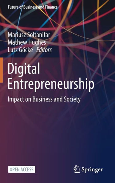 Digital Entrepreneurship: Impact on Business and Society