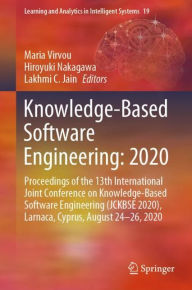 Title: Knowledge-Based Software Engineering: 2020: Proceedings of the 13th International Joint Conference on Knowledge-Based Software Engineering (JCKBSE 2020), Larnaca, Cyprus, August 24-26, 2020, Author: Maria Virvou