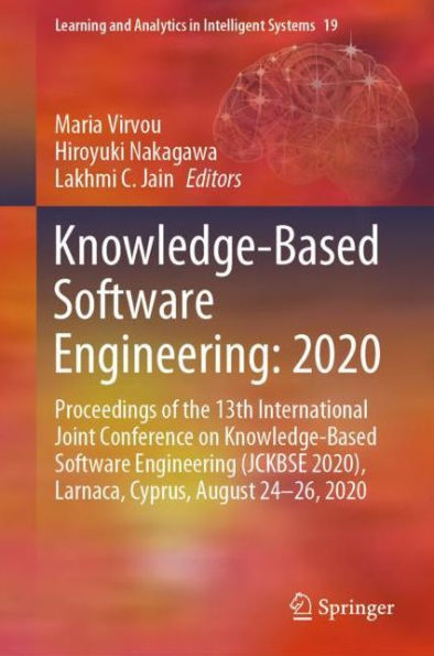 Knowledge-Based Software Engineering: 2020: Proceedings of the 13th International Joint Conference on Knowledge-Based Software Engineering (JCKBSE 2020), Larnaca, Cyprus, August 24-26, 2020