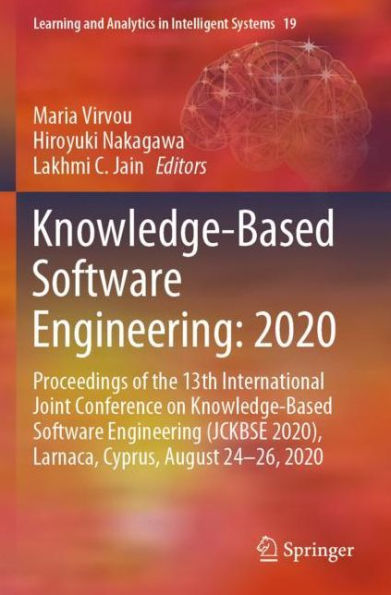 Knowledge-Based Software Engineering: 2020: Proceedings of the 13th International Joint Conference on Engineering (JCKBSE 2020), Larnaca, Cyprus, August 24-26, 2020
